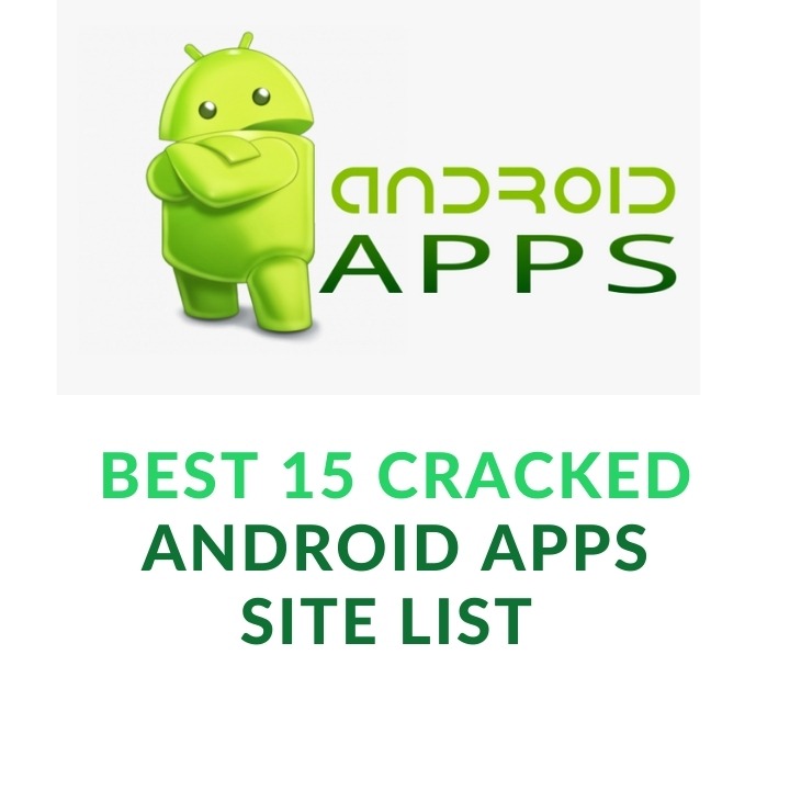 Best 15 Cracked Android Apps Site List