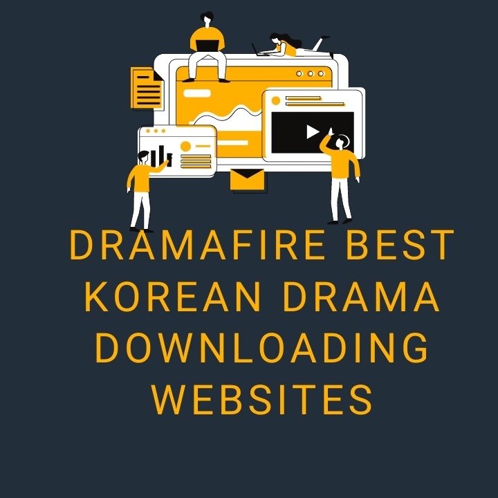 Dramafire Best Korean Drama Downloading Site