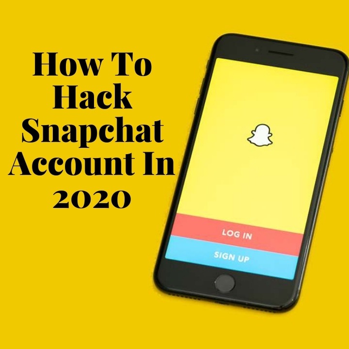 How To Hack Snapchat Account In 2020