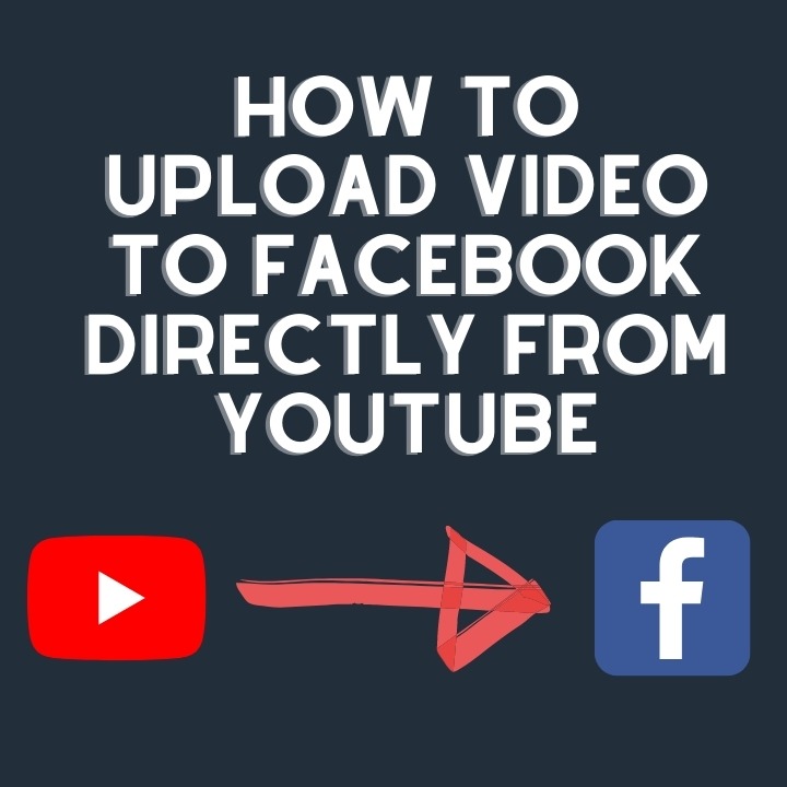 How To Upload Video To Facebook Directly From YouTube