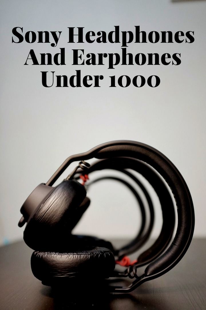 Sony Headphones And Earphones Under 1000