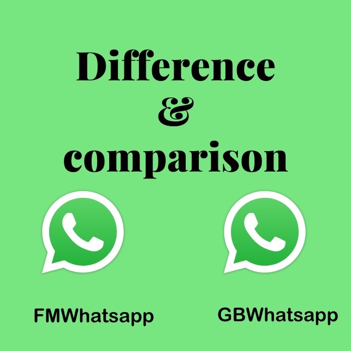 GBWhatsApp vs FMWhatsApp: Difference & comparison