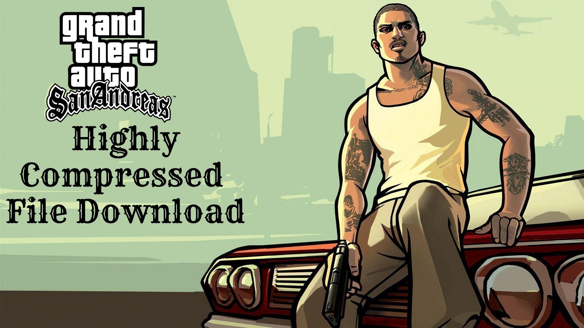 GTA San Andreas Highly Compressed file Download