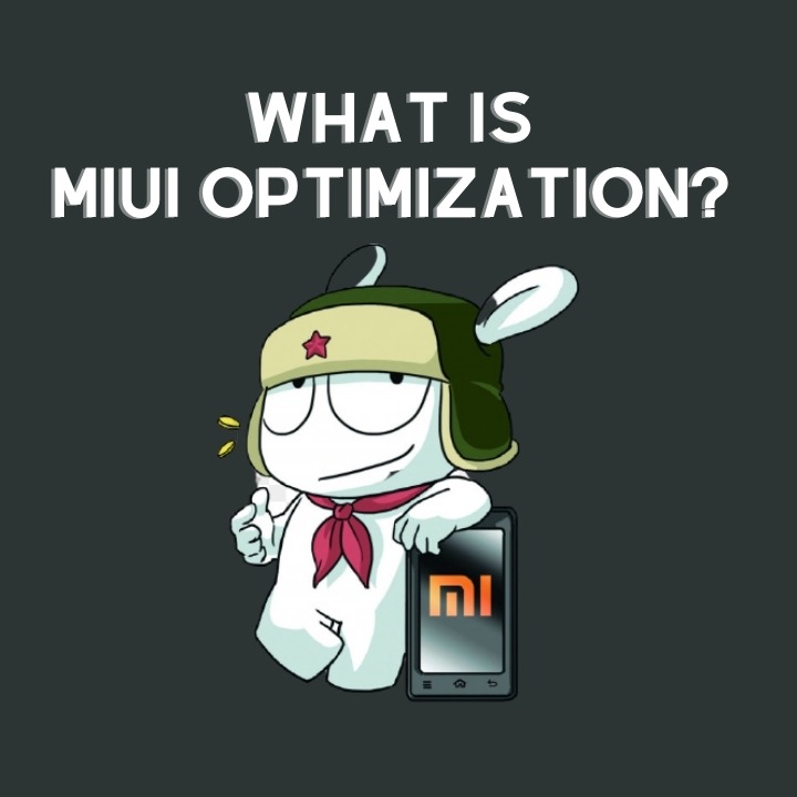 What Is MIUI Optimization? Advantages & Disadvantages Of MIUI Optimization