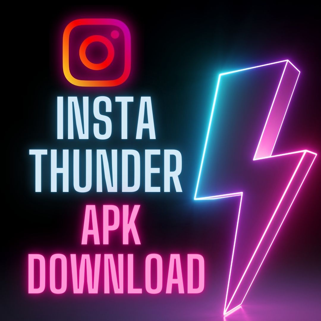 Insta Thunder Apk Download