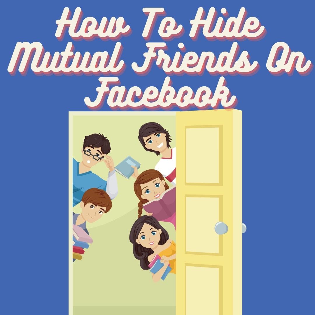 How to hide mutual friends on Facebook feature image