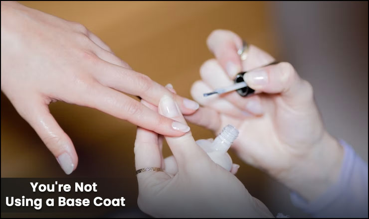 You're Not Using a Base Coat