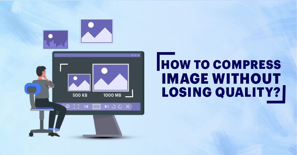 How to Compress Image without Losing Quality