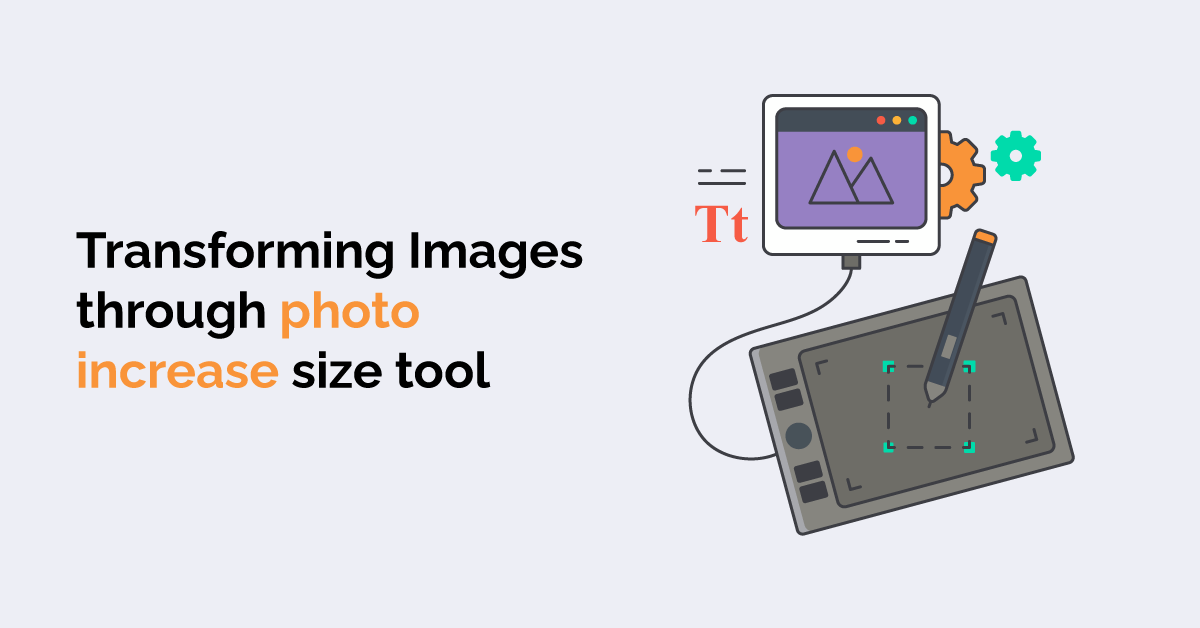 Transforming Images Through Photo Increase Size Tool