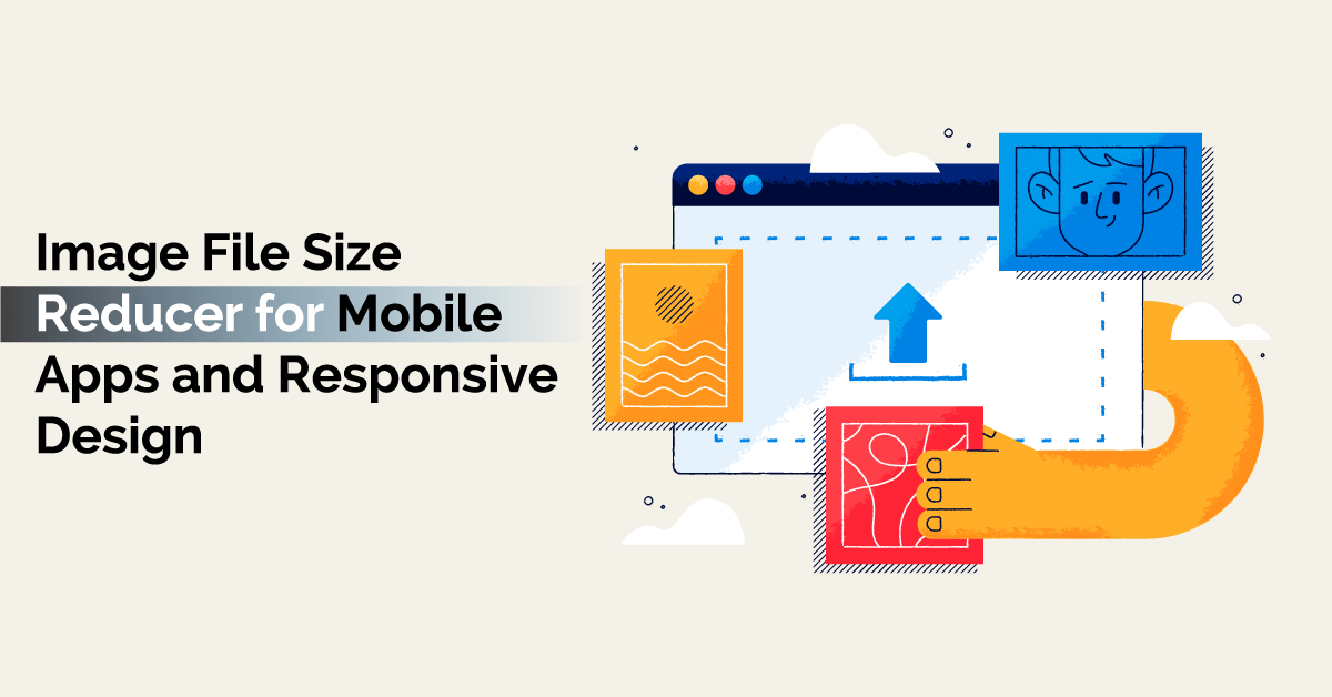 Image File Size Reducer for Mobile Apps and Responsive Design