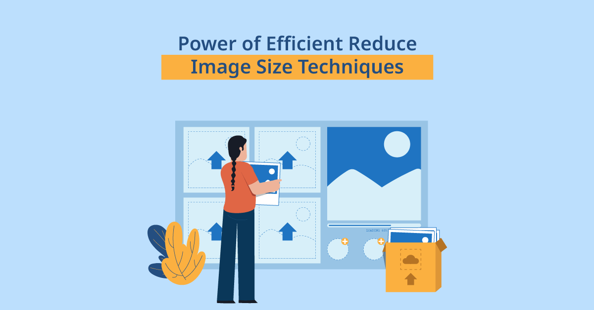 Power of Efficient Reduce Image Size Techniques