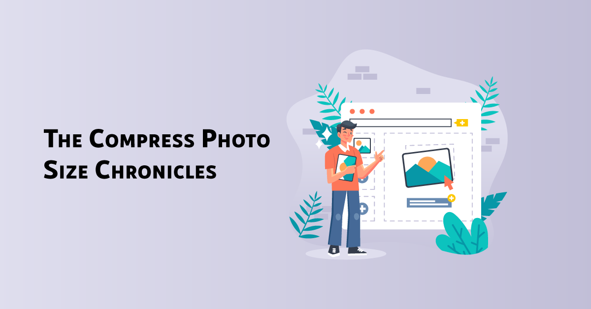 The Compress Photo Size Chronicles: Crafting Visual Stories with Less