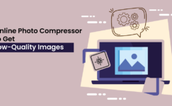 Easy Ways to Use an Online Photo Compressor to Get Low-Quality Images