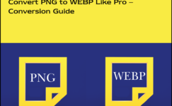 Convert PNG to WEBP Like Pro – Conversion Guide