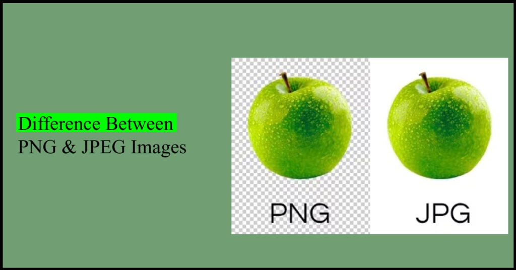 Difference Between PNG & JPEG Images